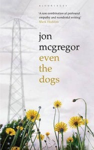 Review: Even the Dogs, Jon McGregor