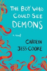 Review: The Boy Who Could See Demons, Carolyn Jess-Cooke