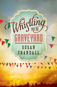 Review: Whistling Past the Graveyard, Susan Crandall