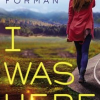 Review: I Was Here, Gayle Forman