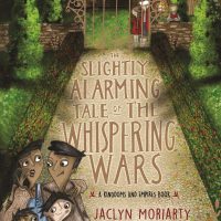 Review: The Slightly Alarming Tale of the Whispering Wars, Jaclyn Moriarty